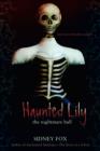 Image for Haunted Lily : The Nightmare Ball