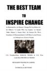 Image for The Best Team to Inspire Change : As Illustrated by: (a) Obama&#39;s &quot;Change We Can Believe In,&quot; (b) Hillary&#39;s &quot;A Leader Who Can Inspire,&quot; (c) Oprah&#39;s &quot;Odds: Obama 1, Osama O(h),&quot; (d) Patricia II&#39;s &quot;We&#39;re