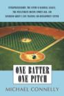 Image for One Batter One Pitch : Entrepreneurship; The Action B Baseball League; The Penultimate Boston Sports Bar; And Reverend Green&#39;s Life Training