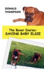 Image for The Boxer Diaries : Saving Baby Elsie