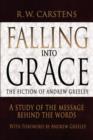 Image for Falling Into Grace : The Fiction of Andrew Greeley: A Study of the Message Behind the Words