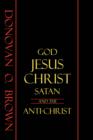 Image for God, Jesus Christ, Satan and the Anti-Christ