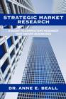 Image for Strategic market research  : a guide to conducting research that drives businesses