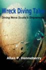 Image for Wreck Diving Tales : Diving Nova Scotia&#39;s Shipwrecks