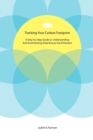 Image for Tracking Your Carbon Footprint : A Step-By-Step Guide to Understanding and Inventorying Greenhouse Gas Emissions