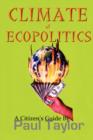 Image for Climate of Ecopolitics : A Citizen&#39;s Guide