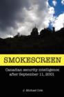 Image for Smokescreen : Canadian Security Intelligence After September 11, 2001
