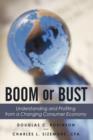 Image for Boom or Bust : Understanding and Profiting from a Changing Consumer Economy