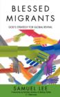 Image for Blessed Migrants : God&#39;s Strategy for Global Revival