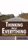 Image for Thinking About Everything : A Medley of Whimsical Musings