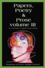 Image for Papers, Poetry &amp; Prose volume III : An Anthology of Eighth Grade Writing