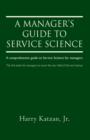 Image for A Manager&#39;s Guide to Service Science