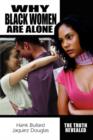 Image for Why Black Women Are Alone : The Truth Revealed