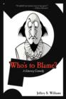 Image for Who&#39;s to Blame? : A Literary Comedy