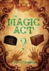 Image for The Magic ACT : A Mystery by S. Roy Stevenson