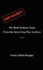 Image for The Bush-Saddam Tapes : From the Secret Iraq War Archives