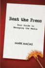 Image for Beat the Press : Your Guide to Managing the Media
