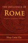 Image for The Influence of Rome : Buddhism, Christian and Islam