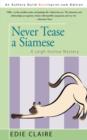 Image for Never Tease a Siamese : A Leigh Koslow Mystery