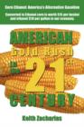 Image for American Gold Rush in the Twenty-First Century : Corn Ethanol: America&#39;s Alternative Gasoline