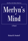 Image for Merlyn&#39;s Mind: Book Three of the Merlyn&#39;s Mind Series