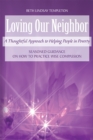Image for Loving Our Neighbor: A Thoughtful Approach to Helping People in Poverty