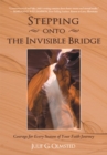 Image for Stepping onto the Invisible Bridge: Courage for Every Season of Your Faith Journey