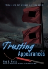 Image for Trusting Appearances: Things Are Not Always as They Seem