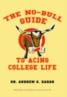 Image for No-Bull Guide to Acing College Life: The No-Bull Guide to a Great Freshman Year