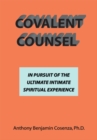 Image for Covalent Counsel: In Pursuit of the Ultimate Intimate Spiritual Experience