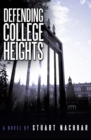 Image for Defending College Heights: A Novel