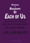 Image for Reviewing a Biography of Each of Us: The Ghost in Near-Death Experiences Presses for Self-Management to Enjoy Work, Life and Society