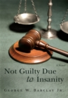Image for Not Guilty Due to Insanity