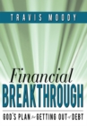 Image for Financial Breakthrough: God&#39;s Plan for Getting out of Debt