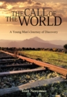 Image for Call of the World: A Young Man&#39;s Journey of Discovery