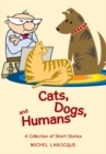 Image for Cats, Dogs, and Humans: A Collection of Short Stories