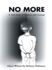 Image for No More: A True Story of Violence and Courage
