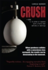 Image for Crush: Verb 1) to Press or Squeeze with a Force That Deforms or Destroys