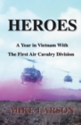 Image for Heroes: A Year in Vietnam With the First Air Cavalry Division