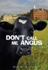 Image for Don&#39;t Call Me Angus