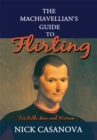 Image for Machiavellian&#39;s Guide to Flirting: For Both Men and Women