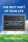 Image for Best Shift of Your Life: The Restaurant Manager&#39;S Guide to Success Outside the Restaurant!