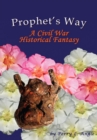 Image for Prophet&#39;s Way: A Civil War Historical Fantasy