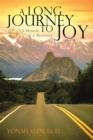Image for Long Journey to Joy: A Memoir of a Counselor&#39;s Recovery