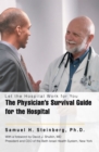 Image for Physician&#39;s Survival Guide for the Hospital: Let the Hospital Work for You