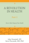 Image for Revolution in Health Part 2: How to Take Charge of Your Health