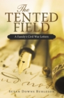 Image for Tented Field: A Family&#39;s Civil War Letters