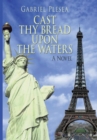 Image for Cast Thy Bread Upon the Waters: A Novel