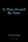 Image for To Thine Ownself Be True : A Family Anthology