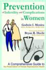 Image for Prevention of Infertility and Complications in Women : A Comprehensive Guide to the Preservation of Female Reproductive Health